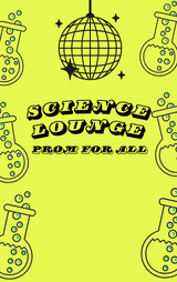 Poster thumbnail image for Science Lounge: Prom for All 21+