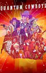 Poster thumbnail image for Sci-Fi Film Series: "Quantum Cowboys"
