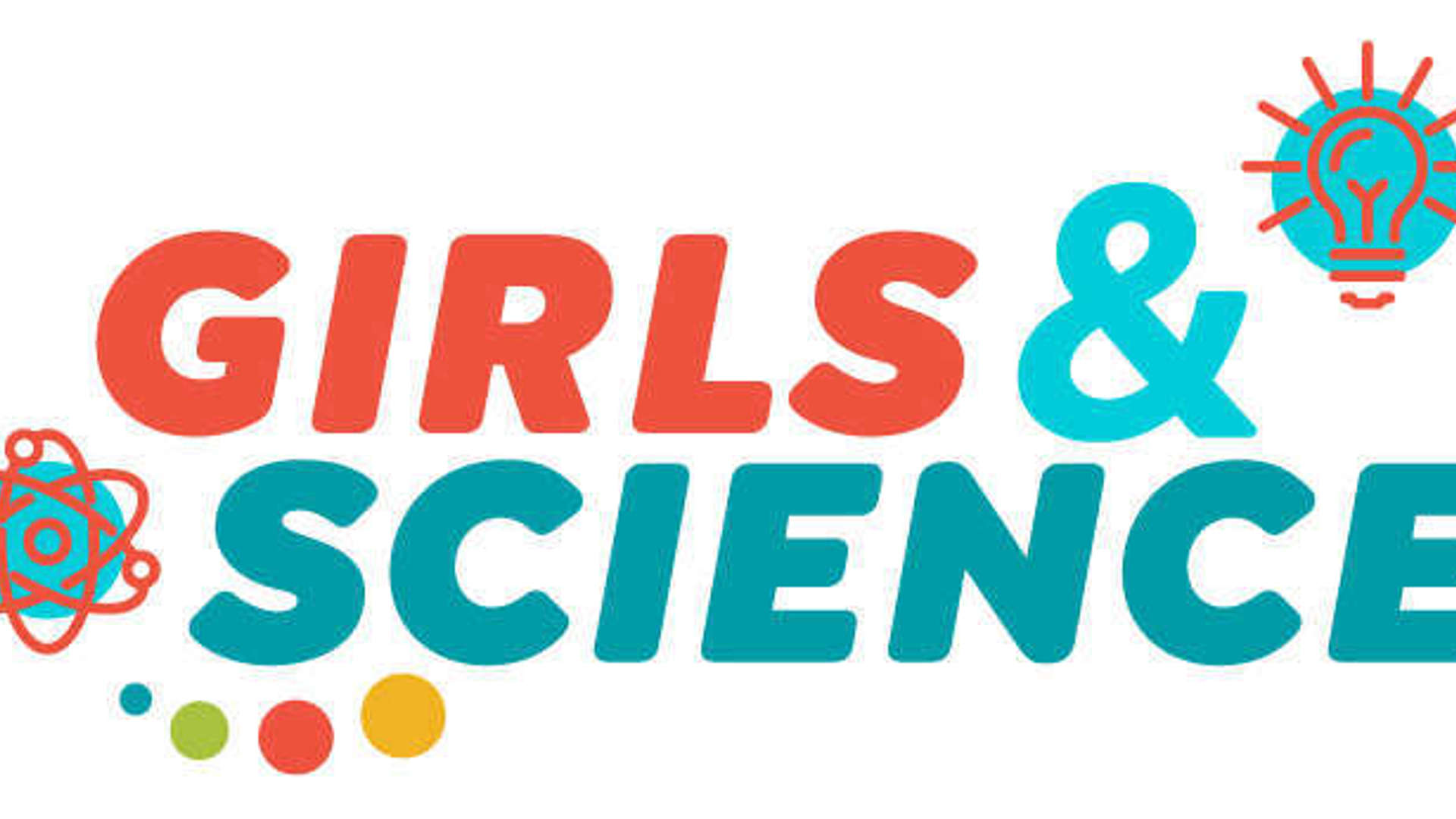 orange and teal image reading "Girls and science" with atom and lightbulb icons